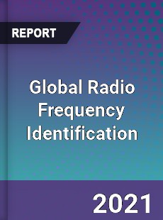 Global Radio Frequency Identification Market