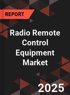 Global Radio Remote Control Equipment Market