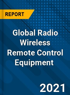 Global Radio Wireless Remote Control Equipment Market