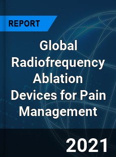 Global Radiofrequency Ablation Devices for Pain Management Market