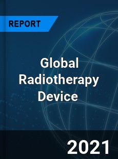 Global Radiotherapy Device Market