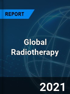 Global Radiotherapy Market