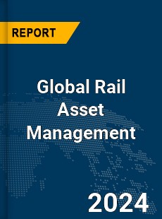 Global Rail Asset Management Market