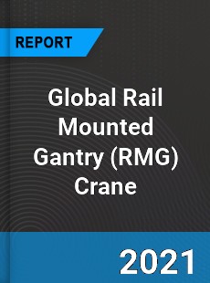 Global Rail Mounted Gantry Crane Market