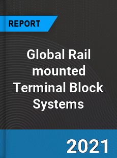 Global Rail mounted Terminal Block Systems Market