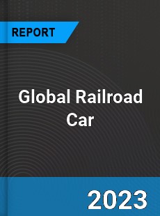 Global Railroad Car Industry