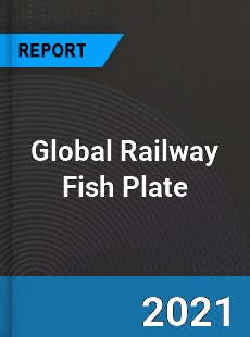 Global Railway Fish Plate Market