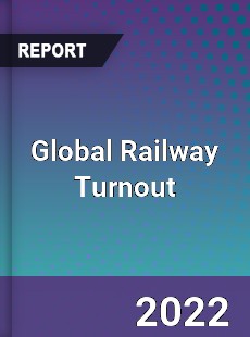 Global Railway Turnout Market