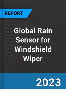 Global Rain Sensor for Windshield Wiper Industry
