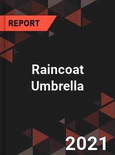 Global Raincoat Umbrella Market