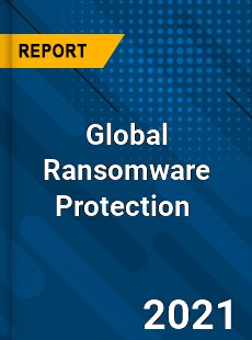 Global Ransomware Protection Market