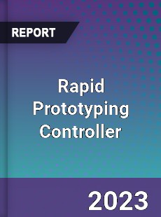 Global Rapid Prototyping Controller Market