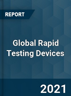 Global Rapid Testing Devices Market