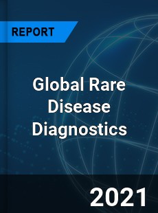 Global Rare Disease Diagnostics Market
