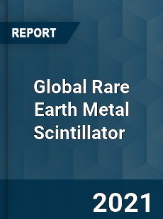 Global Rare Earth Metal Scintillator Market