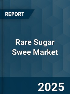 Global Rare Sugar Swee Market
