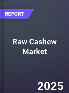 Global Raw Cashew Market