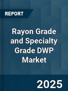 Global Rayon Grade and Specialty Grade DWP Market