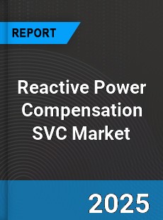 Global Reactive Power Compensation SVC Market
