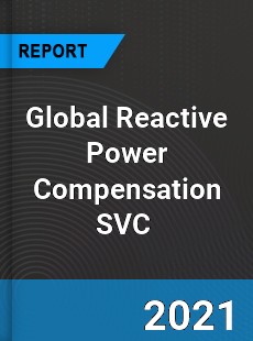 Global Reactive Power Compensation SVC Market