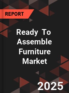 Global Ready To Assemble Furniture Market