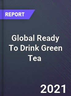 Global Ready To Drink Green Tea Market