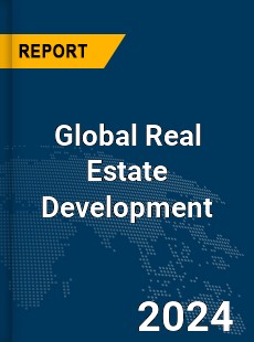 Global Real Estate Development Market