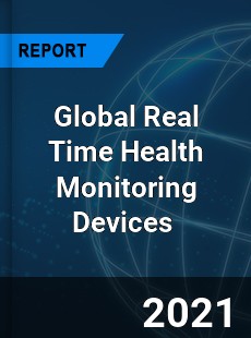 Global Real Time Health Monitoring Devices Market