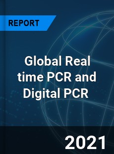 Global Real time PCR and Digital PCR Market