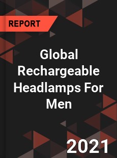Global Rechargeable Headlamps For Men Market