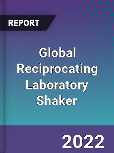 Global Reciprocating Laboratory Shaker Market