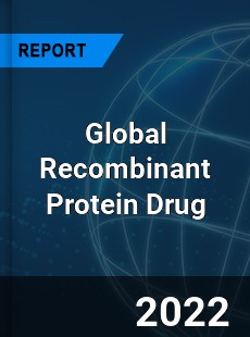 Global Recombinant Protein Drug Market