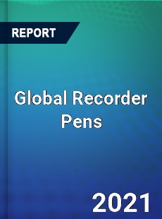 Global Recorder Pens Industry