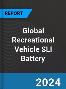 Global Recreational Vehicle SLI Battery Outlook