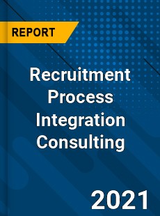 Recruitment Process Integration Consulting Market