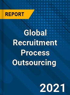 Global Recruitment Process Outsourcing Market