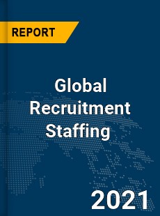 Global Recruitment Staffing Market