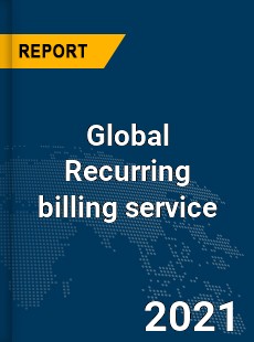 Global Recurring billing service Market