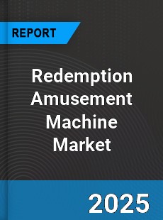 Global Redemption Amusement Machine Market