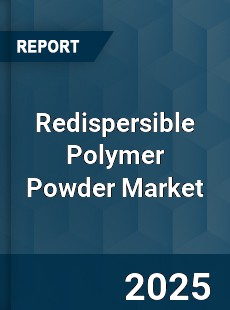 Global Redispersible Polymer Powder Market