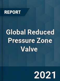 Global Reduced Pressure Zone Valve Market