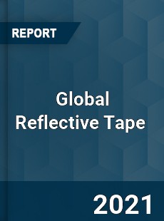 Global Reflective Tape Market