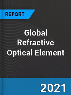 Global Refractive Optical Element Market