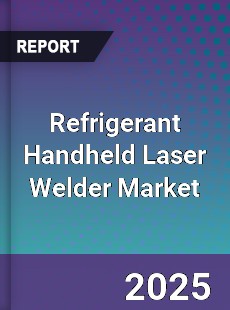 Global Refrigerant Handheld Laser Welder Industry