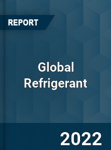 Global Refrigerant Market
