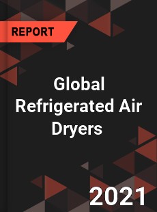 Global Refrigerated Air Dryers Market