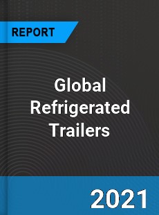 Global Refrigerated Trailers Market