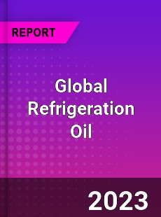 Global Refrigeration Oil Market