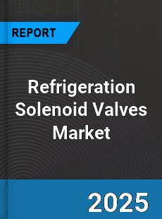 Global Refrigeration Solenoid Valves Market