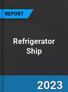 Global Refrigerator Ship Market